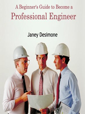 cover image of A Beginner's Guide to Become a Professional Engineer